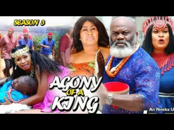 AGONY OF A KING SEASON 3 - 2019 Nollywood Movie